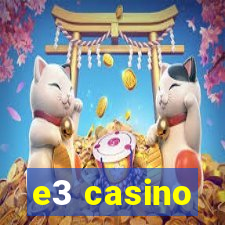 e3 casino